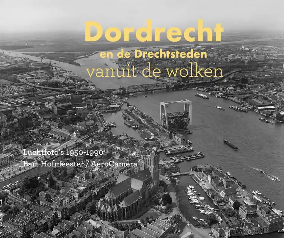 Dordrecht en de Drechtsteden vanuit de wolken / Druk 1 Nu Kopen