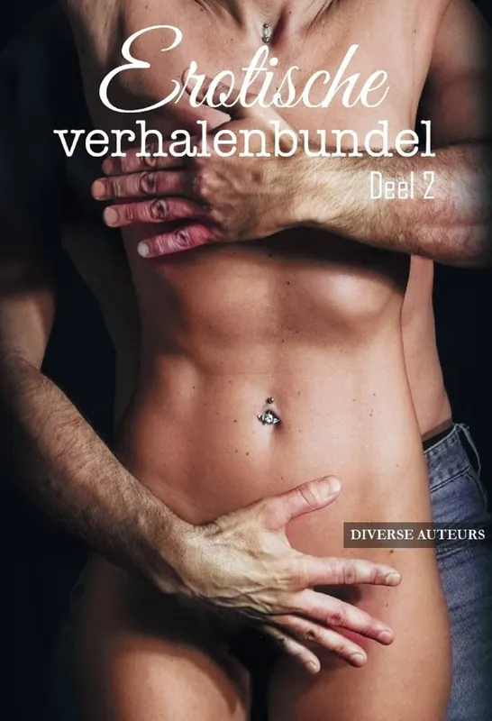Erotische verhalenbundel -2 / Druk 1 Beperkt Aanbod
