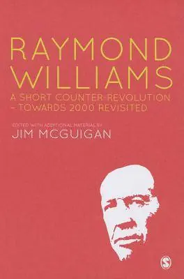 Raymond Williams: A Short Counter Revolution: Towards 2000, Revisited / 1st Edition Must-Have
