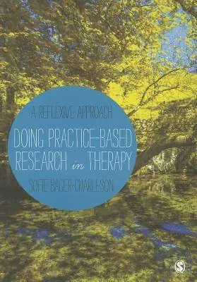 Doing Practice-based Research in Therapy: A Reflexive Approach / 1st Edition Beste Prijs
