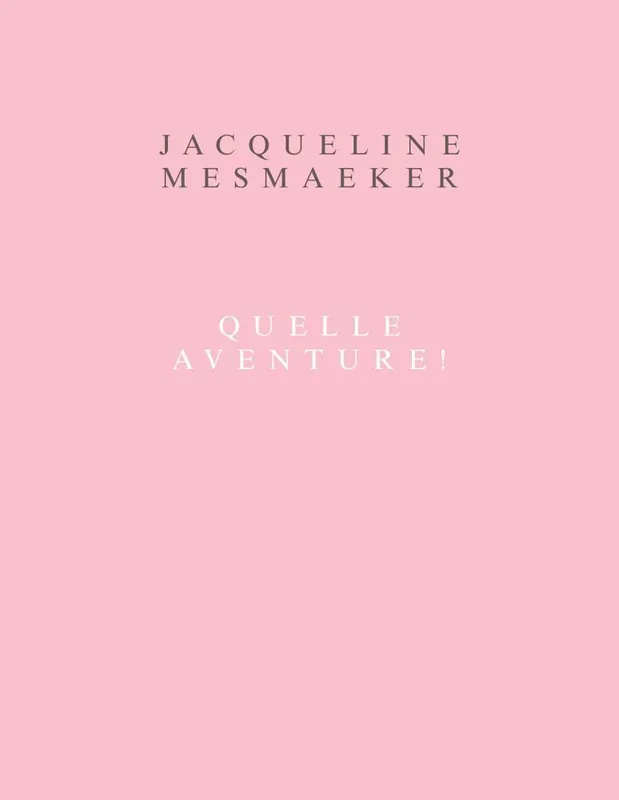 Jacqueline Mesmaeker. Quelle aventure ! / 1st Edition Uitverkoop