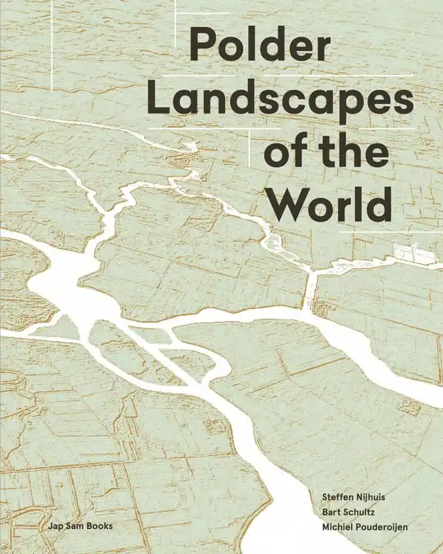 Polder Landscapes of the World / 1st Edition Direct Verzonden