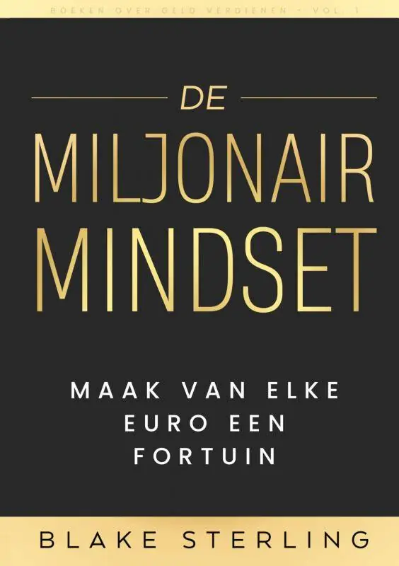 Korting Boeken over Geld Verdienen - Vol. 1 - De Miljonair Mindset / Druk 1