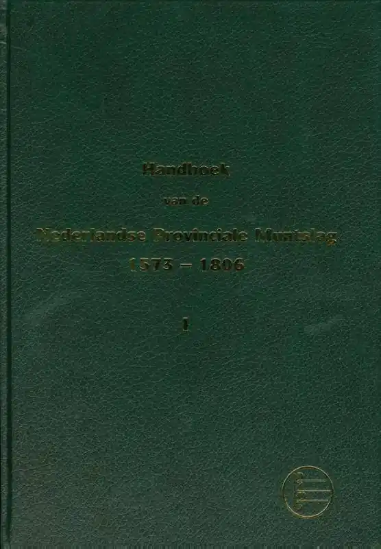 handboek van Nederlandse provinciale mutslag 1573-1806 Deel 1, Holland, West-Friesland, Zeeland, Utrecht / Druk 1 Exclusieve Aanbieding