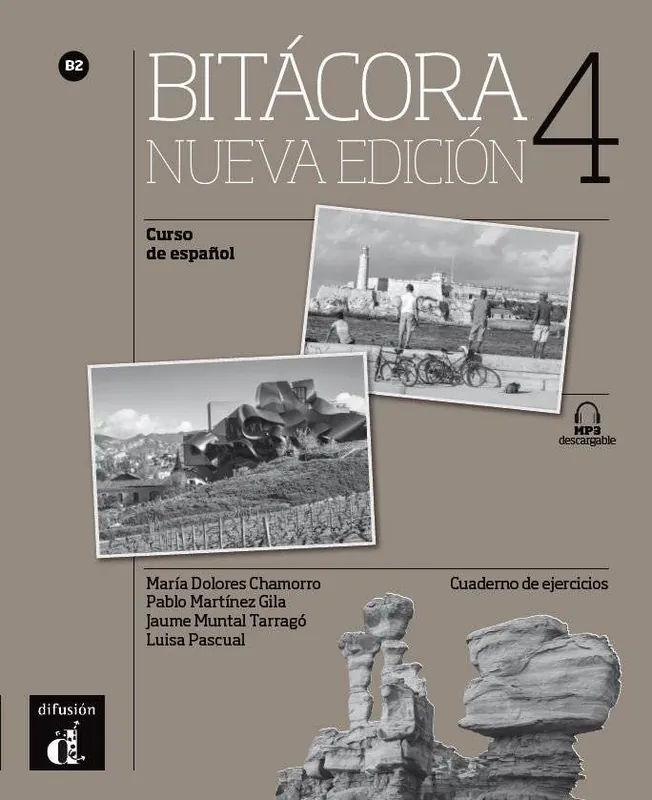 Bitácora 4 Nueva edición - Cuaderno de ejercicios B2 Cuaderno de ejercicios / 1 Edition Tijdelijk Beschikbaar