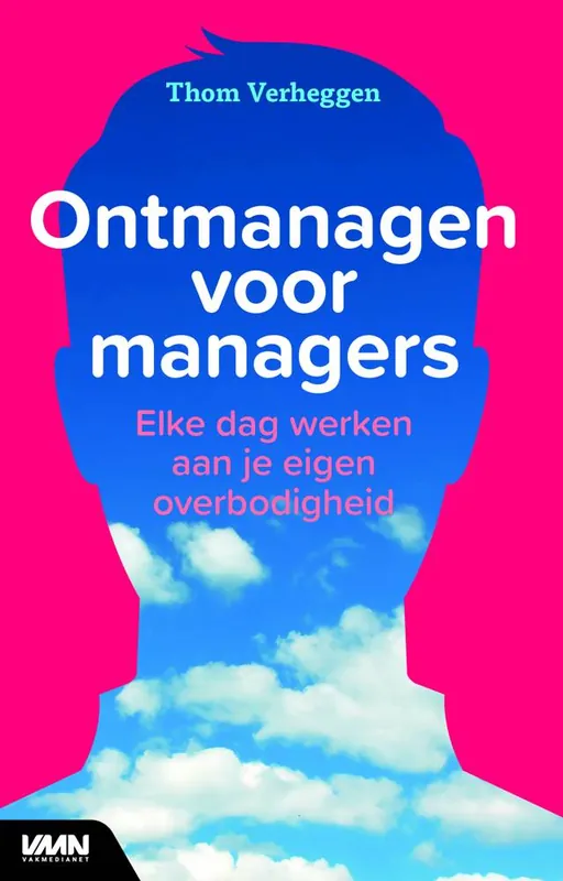 Ontmanagen voor managers / Druk 1 Beperkte Voorraad