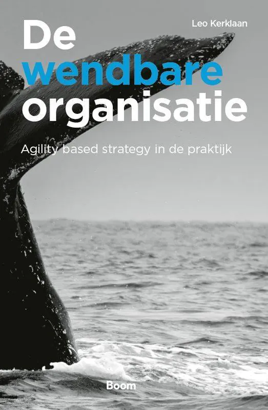 De wendbare organisatie / Druk 1 Nu Kopen