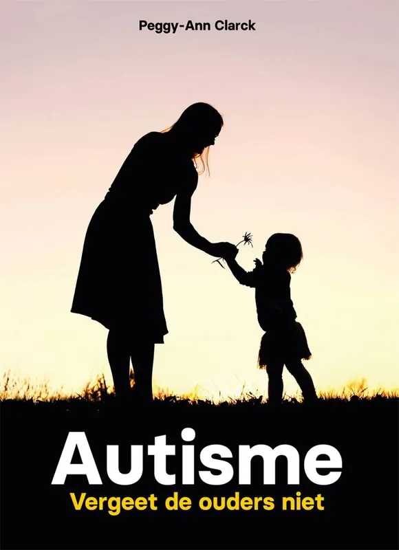 Autisme - vergeet de ouders niet / Druk 1 Koop Vandaag